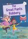 Great Pants Robbery, The: (White Early Reader)